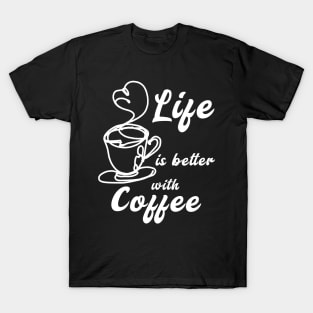 Life is Better with Coffee T-Shirt